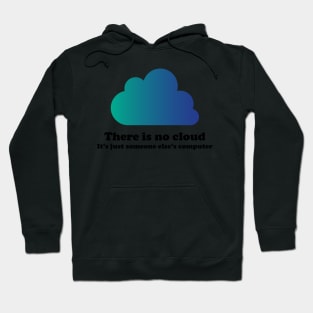 There Is No Cloud Hoodie